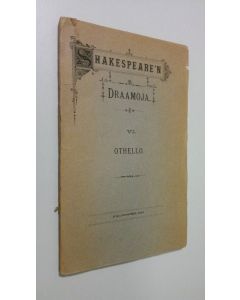 Kirjailijan William Shakespeare käytetty kirja Draamoja 6, Othello