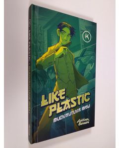 Tekijän J. K  uusi kirja Like plastic : muovautuva mieli (UUSI)