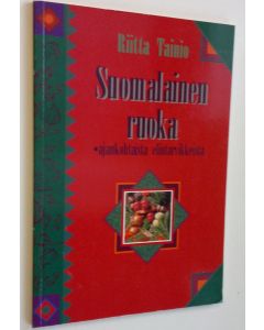 Kirjailijan Riitta Tainio käytetty kirja Suomalainen ruoka : ajankohtaista elintarvikkeista (ERINOMAINEN)