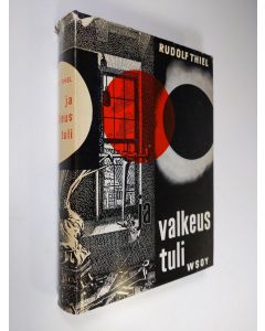 Kirjailijan Rudolf Thiel käytetty kirja Ja valkeus tuli : avaruudentutkimuksen romaani