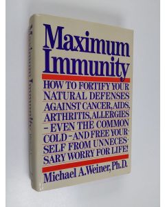 Kirjailijan Michael A. Weiner & Kathleen Goss käytetty kirja Maximum Immunity