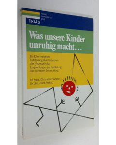 Kirjailijan Christel Schweizer käytetty kirja Was unsere Kinder unruhig macht... (ERINOMAINEN)