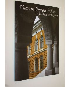 käytetty kirja Vaasan lyseon lukio : Vuosikirja 2009-2010