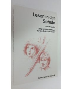 käytetty kirja Lesen in der Schule mit dtv junior 4 : Unterrichtsvorchläge fur die Sekundarstufen (ERINOMAINEN)