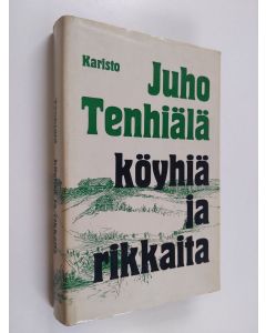 Kirjailijan Juho Tenhiälä käytetty kirja Köyhiä ja rikkaita