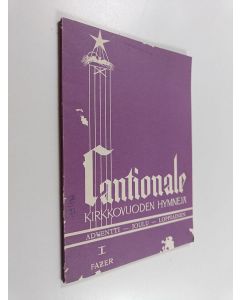 käytetty kirja Cantionale 1 : Kirkkovuoden hymnejä - Adventtisunnuntaista 5. loppiaisen jälkeiseen sunnuntaihin