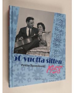 Kirjailijan Pekka Tuomikoski käytetty kirja 50 vuotta sitten : 1958