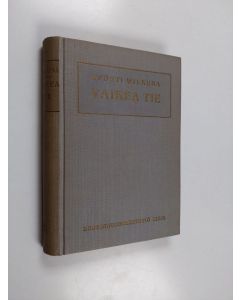 Kirjailijan Kyösti Vilkuna käytetty kirja Vaikea tie : romaani nykyajalta