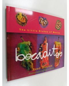 Kirjailijan Reed Hearon käytetty kirja Bocaditos - The Little Dishes of Mexico