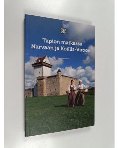 Kirjailijan Tapio Mäkeläinen käytetty kirja Tapion matkassa Narvaan ja Koillis-Viroon