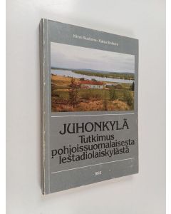 Kirjailijan Kirsti Suolinna käytetty kirja Juhonkylä : tutkimus pohjoissuomalaisesta lestadiolaiskylästä