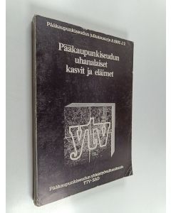 käytetty kirja Pääkaupunkiseudun uhanalaiset kasvit ja eläimet