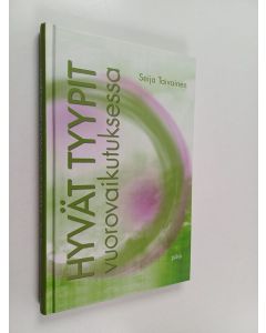 Kirjailijan Seija Taivainen käytetty kirja Hyvät tyypit vuorovaikutuksessa