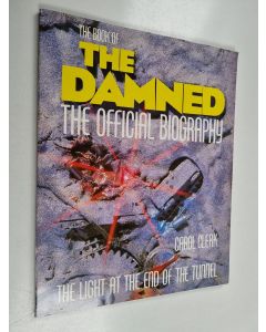 Kirjailijan Carol Clerk käytetty kirja The book of the Damned : the light at the end of the tunnel : the official biography