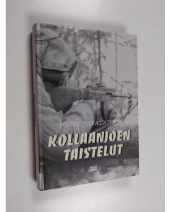Kirjailijan Petri Nevalainen käytetty kirja Kollaanjoen taistelut