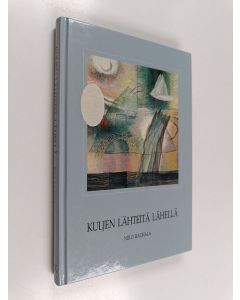 Kirjailijan Niilo Rauhala käytetty kirja Kuljen lähteitä lähellä : runovalikoima