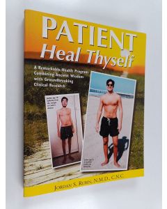 Kirjailijan Jordan Rubin käytetty kirja Patient Heal Thyself - A Remarkable Health Program Combining Ancient Wisdom with Groundbreaking Clinical Research