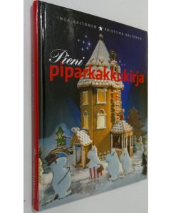 Kirjailijan Inga Aaltonen käytetty kirja Pieni piparkakkukirja