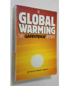 Kirjailijan Jeremy K. Leggett käytetty kirja Global Warming : the Greenpeace report