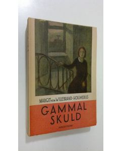 Kirjailijan Margit von Willebrand-Hollmerus käytetty kirja Gammal skuld (lukematon)