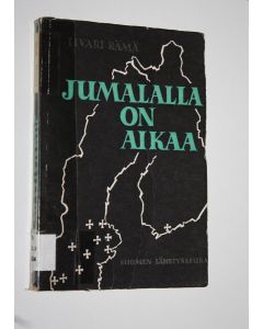 Kirjailijan Iivari Rämä käytetty kirja Jumalalla on aikaa : sanan palvelijana ja siirtolaisten pappina Ruotsissa vv 1955-58