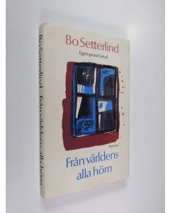 Kirjailijan Bo Setterlind käytetty kirja Från världens alla hörn : egen prosa i urval