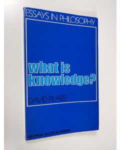 Kirjailijan David Pears käytetty kirja What is knowledge?