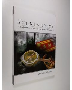 käytetty kirja Suunta pysyy : perinteitä arvostaen, ajassa mukana : Heikki Tilander 60 vuotta