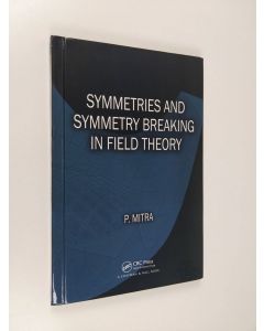 Kirjailijan Parthasarathi Mitra käytetty kirja Symmetries and Symmetry Breaking in Field Theory