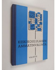 käytetty kirja Keskikoululaisen ammatinvalinta