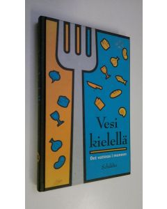 Tekijän Timo ym. Klinge  käytetty kirja Vesi kielellä : Suomen gastronomisen seuran 50-vuotisjuhlakirja = Det vattnas i munnen