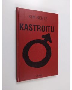 Kirjailijan Kim Bentz käytetty kirja Kastroitu