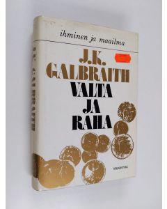 Kirjailijan J. K. Galbraith käytetty kirja Valta ja raha