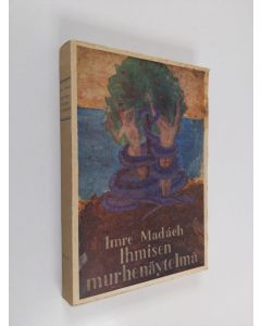 Kirjailijan Imre Madach käytetty kirja Ihmisen murhenäytelmä