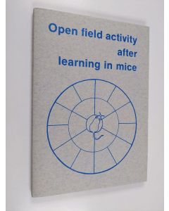 Kirjailijan Béatrice Kvist käytetty kirja Open Field Activity After Learning in Mice (ERINOMAINEN)