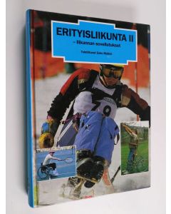 käytetty kirja Erityisliikunta 2 : Kasvatukselliset, tekniset ja rakenteelliset sovellutukset ja kilpaurheilu