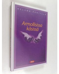 Kirjailijan Helena Penttilä käytetty kirja Armollisissa käsissä