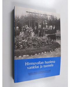 Kirjailijan Jarmo Peltola & Ulla Aatsinki ym. käytetty kirja Hirmuvallan huolena vankilat ja tuonela : luokka, liike ja yhteiskunta 1918-1944