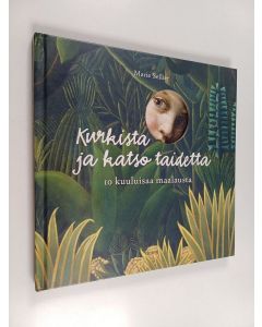 Kirjailijan Marie Sellier käytetty kirja Kurkista ja katso taidetta : 10 kuuluisaa maalausta