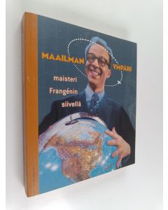 Kirjailijan Simo Frangen käytetty kirja Maailman ympäri maisteri Frangenin siivellä