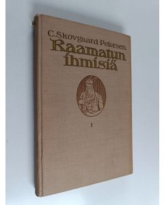 Kirjailijan C. Skovgaard-Petersen käytetty kirja Raamatun ihmisiä 1