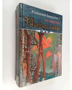 Kirjailijan Guy Gavriel Kay käytetty kirja Vaeltava liekki