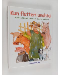 käytetty kirja Kun flutteri unohtui : Eläinlääkäreiden tarinakirja