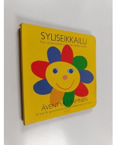 Kirjailijan Mirjam Kalland käytetty kirja Syliseikkailu : kirja vastasyntyneen ja aikuisen yhteisiin hetkiin = Äventyr i famnen : en bok för gemensamma stunder mellan babyn och vuxna