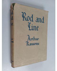 Kirjailijan Arthur Ransome käytetty kirja Rod and Line ; Together With, Aksakov on Fishing