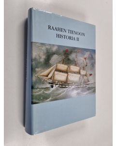 käytetty kirja Raahen tienoon historia 2 : Raahen kaupungin ja Salon pitäjän eli Saloisten, Pattijoen ja Vihannin historia isonvihan jälkeen 1860-luvulle