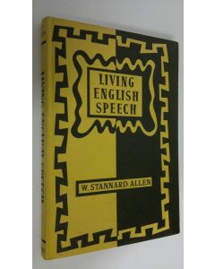 Kirjailijan W. Stannard Allen käytetty kirja Living english speech : Stress and intonation practise for the foreign student