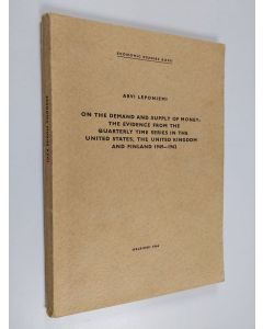 Kirjailijan Arvi Leponiemi käytetty kirja On the Demand and Supply of Money : The Evidence from the Quarterly Time Series in the United States, the United Kingdom and Finland 1949-1962