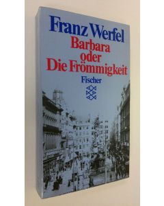 Kirjailijan Franz Werfel käytetty kirja Barbara odre Die Frömmigkeit (UUDENVEROINEN)