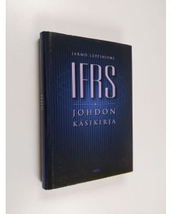 Kirjailijan Jarmo Leppiniemi käytetty kirja IFRS : johdon käsikirja